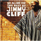 Cliff, Jimmy/We All Are One: The Best of [CD]