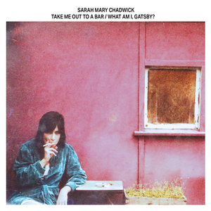 Chadwick, Sarah Mary/Take Me Out To A Bar / What Am I, Gatsby? (Violet Vinyl) [LP]