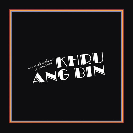Khruangbin/Mordechai Remixes [LP]