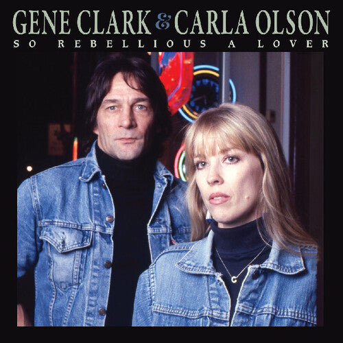 Clark, Gene & Carla Olson/So Rebellious A Lover (Deluxe Edition) [CD]