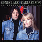 Clark, Gene & Carla Olson/So Rebellious A Lover (Deluxe Edition) [CD]