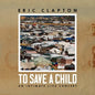 Clapton, Eric/To Save A Child (CD/Bluray) [CD]