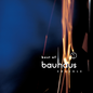 Bauhaus/Crackle: Best Of Bauhaus [CD]