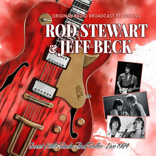 Stewart, Rod & Beck, Jeff/Sweet Little Rock And Roller - Live 1984 [CD]