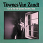 Van Zandt, Townes/Live at the Old Quarter, Houston, Texas [CD]