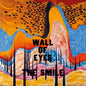 Smile, The/Wall Of Eyes [CD]