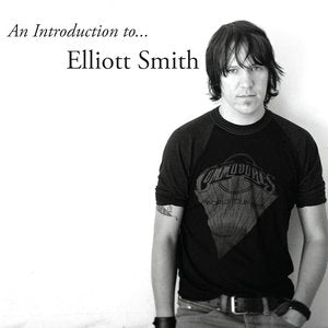 Smith, Elliott/An Introduction to Elliott Smith [CD]